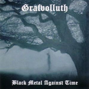 Grafvolluth_-_Black_Metal_Against_Time.jpg