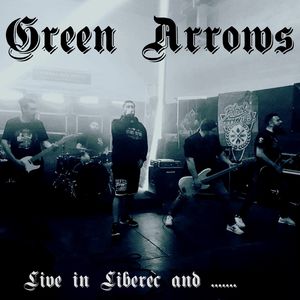 Green Arrows - Live in Liberec and .....jpg