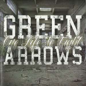 Green Arrows - One Life to Fight.jpg