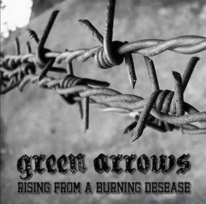 Green Arrows - Rising From A Burning Desease.jpg
