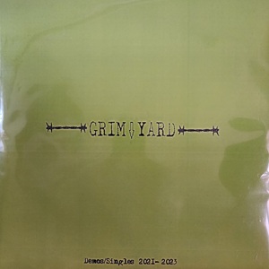 Grim Yard - Demos & Singles 2021-2023.jpg