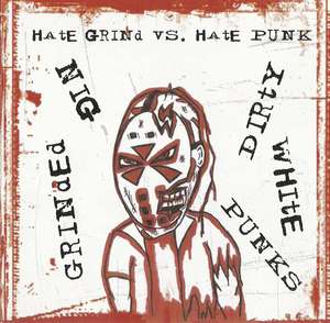 Grinded Nig & Dirty White Punks - Hate Grind vs Hate Punk (3).jpg