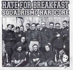 Hate for Breakfast - Squadrismo hardcore.jpg