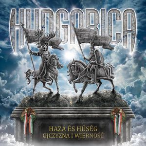 Hungarica - Haza es huseg - Ojczyzna i Wiernosc.jpg
