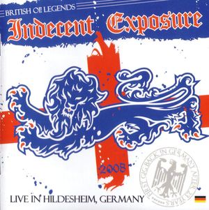 Indecent Exposure - Live In Hildesheim, Germany 2008 (1).jpg