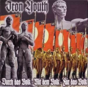 Iron Youth - Durch das Volk - Mit dem Volk - Fur das Volk (1).JPG