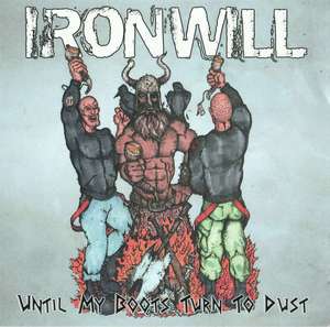 Ironwill - Until My Boots Turn To Dust (1).jpg