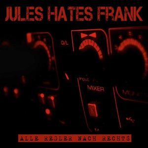 Jules Hates Frank - Alle Regler nach Rechts.jpg
