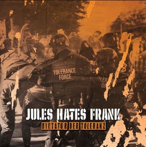 Jules Hates Frank - Diktatur der Toleranz.jpg