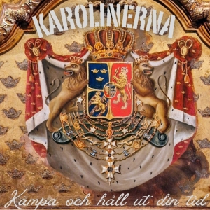 Karolinerna - Kämpa och håll ut din tid.jpg