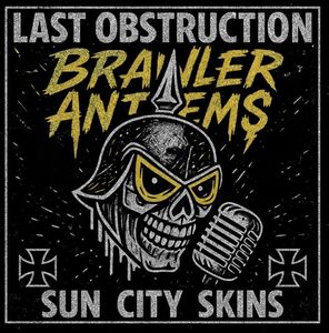 Last Obstruction & Sun City Skins - Brawler Anthems.jpg
