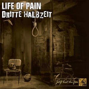 Life of Pain & Dritte Halbzeit - Jetzt bist du frei.jpg
