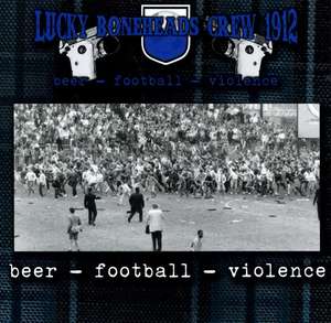Lucky Boneheads Crew 1912 - Beer, Football, Violence (1).jpg