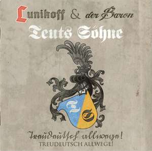 Lunikoff & Der Baron (Teuts Sohne) - Treudeutsch Allwege! (1).jpg