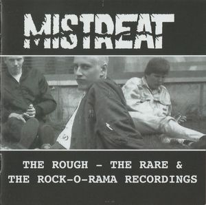 Mistreat - The Rough - The Rare & The Rock-O-Rama Recordings (1).jpg