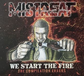 Mistreat - We Start The Fire - The Compilation Tracks.jpg