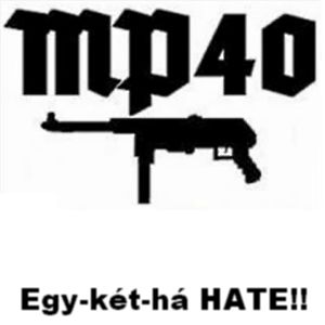 MP40_-_2014_-_Egy-ket-ha_Hate.jpg