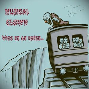 Musical Clown - Vicc ez az egesz.jpg