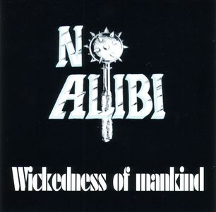 No Alibi - Wickednes Of Mankind (2).JPG