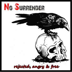 No Surrender - Rejected, angry and free.jpg