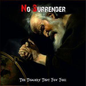 No Surrender - The Tragedy That Few Feel.jpg