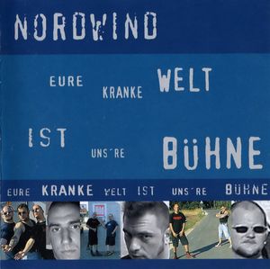 Nordwind - Eure Kranke Welt Ist Uns're Buhne (Re-Edition) (1).jpg