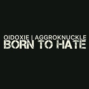 Oidoxie - Born To Hate.jpg