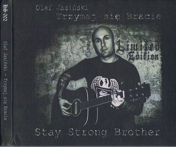 Olaf Jasinski - Trzymaj sie Bracie - Stay Strong Brother - Limited edition.jpg