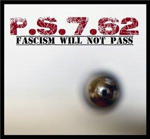 P.S.7.62 - Fascism will not pass.jpg
