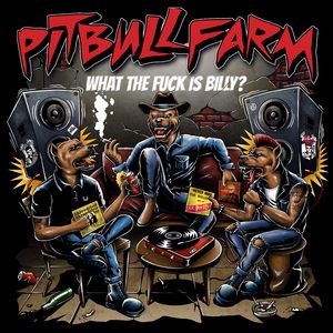 Pitbullfarm - What the fuck is Billy.jpg
