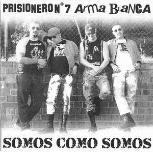 Prisionero №7 & Arma Blanca - Somos como somos.jpg