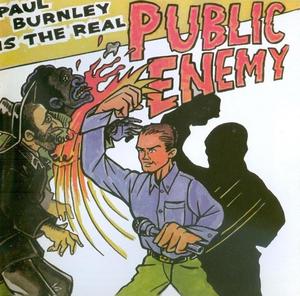 Public Enemy - Paul Burnley is the real Public Enemy.jpg