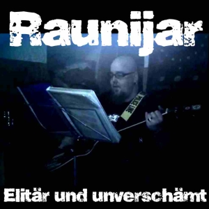 Raunijar - Elitär und unverschämt (2015).jpg