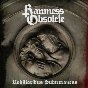 Rawness Obsolete - Nobilioribus Subterraneus.jpg