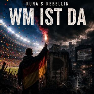 Runa & Rebellin - WM ist da (Single).jpg