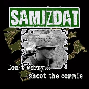 Samizdat - Don't worry... shoot the commie.jpg
