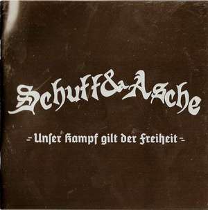 Schutt & Asche - Unser Kampf Gilt Der Freiheit (1).jpg