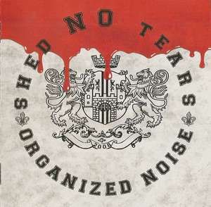 Shed NO Tears - Organized Noise.jpg