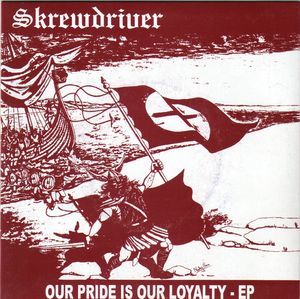 Skrewdriver_-_Our_Pride_is_our_Loyalty.jpg
