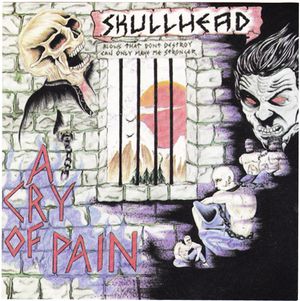 Skullhead - A Cry of Pain.jpg