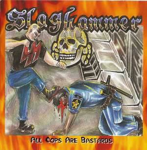 Slaghammer - All Cops are Bastards.jpg