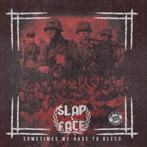 Slap In The Face - Sometimes We Have To Bleed.jpg