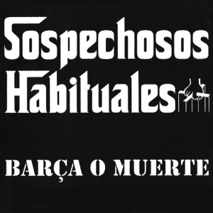 Sospechosos Habituales - Barça o Muerte.jpg