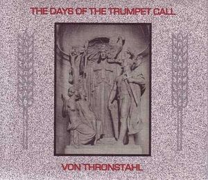 The Days Of The Trumpet Call & Von Thronstahl.jpg