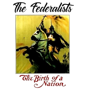 The Federalists - The Birth of a Nation.jpg