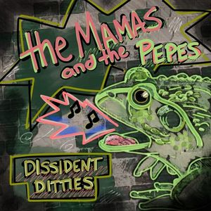 The Mamas & The Pepes - Dissident Ditties.jpg