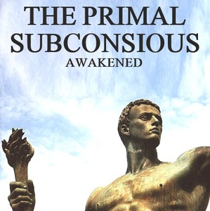 The Primal Subconscious - Awakened.jpg