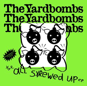 The Yardbombs - All Skrewed Up (1).jpg
