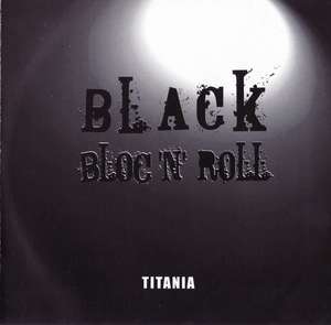 Titania - Black Bloc 'N' Roll.JPG