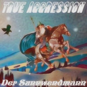 True Aggression - Der Sunnwendmann.jpg